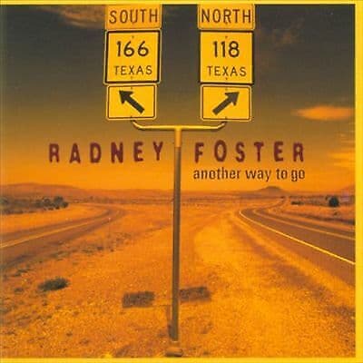 Radney Foster : Another Way to Go CD Pre-Owned