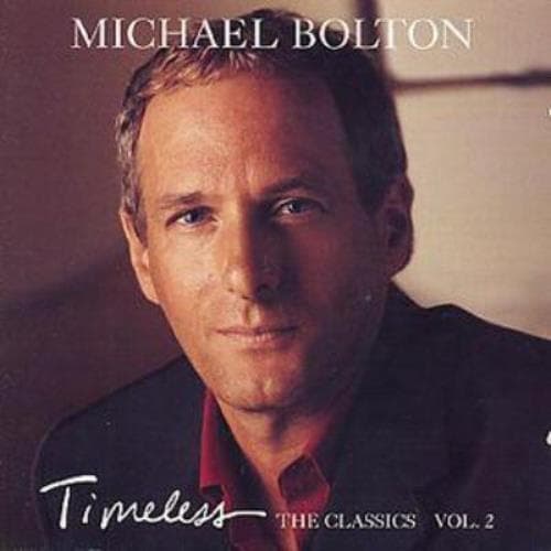 Michael Bolton : Timeless: THE CLASSICS VOL.2 CD (2002) Pre-Owned