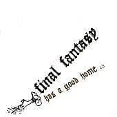 Final Fantasy : Has a Good Home CD (2005) Pre-Owned
