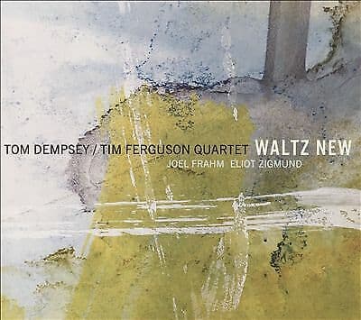 Tom Dempsey & Tim Ferguson Quartet : Waltz CD (2017)