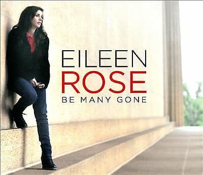 Eileen Rose : Be Many Gone CD (2014) Pre-Owned