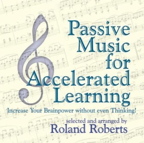 Passive Music for Accelerated Learning: Increase Your Brainpower without Even Th Pre-Owned