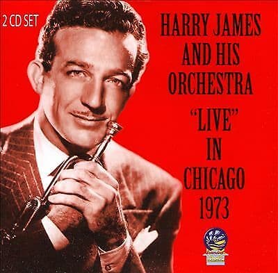 Harry James And His Orchestra : Live In Chicago 1973 (2CD) CD Pre-Owned