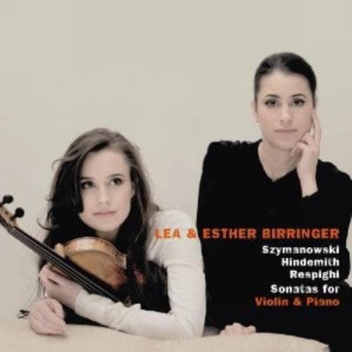 Lea Birringer : Lea & Esther Birringer: Szymanowski/Hindemith/Respighi CD