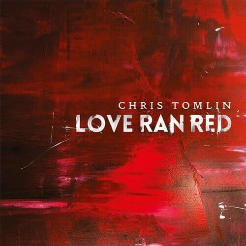 chris tomlin : Love Ran Red CD Pre-Owned