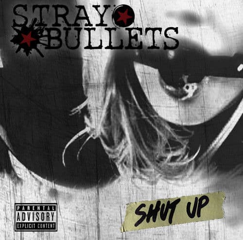 Stray Bullets : Shut Up CD (2018)