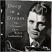 Chet Baker : Deep in a Dream: The Ultimate Chet Baker Collection CD (2002) Pre-Owned