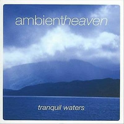 Various Artists : Ambient Heaven - Tranquil Waters CD (2008) Pre-Owned