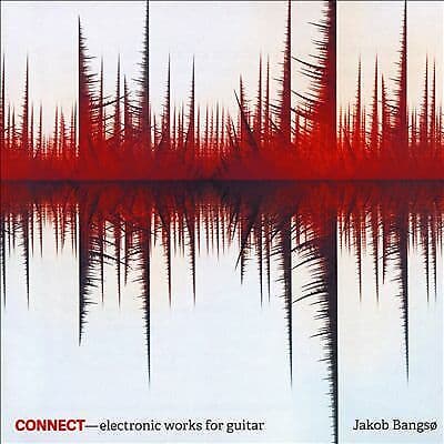 Connect [Jakob Bangsø] [Dacapo: 8.226597 CD