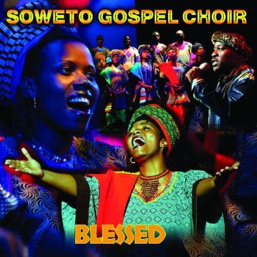 Soweto Gospel Choir : Blessed CD (2006)