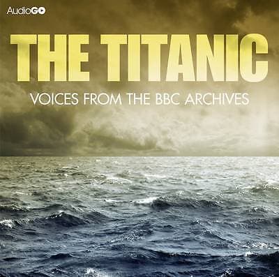 The Titanic: Voices from the BBC Archive CD Pre-Owned