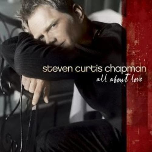 CHAPMAN, STEVEN CURTIS : All About Love CD Pre-Owned