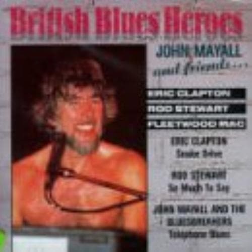 John Mayall & Friends : John Mayall British Blue Hero CD Pre-Owned