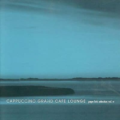 Various : Cappuccino Grand Cafe Lounge IV CD Pre-Owned