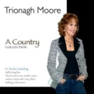 Trionagh Moore : A Country Collection CD (2009) Pre-Owned