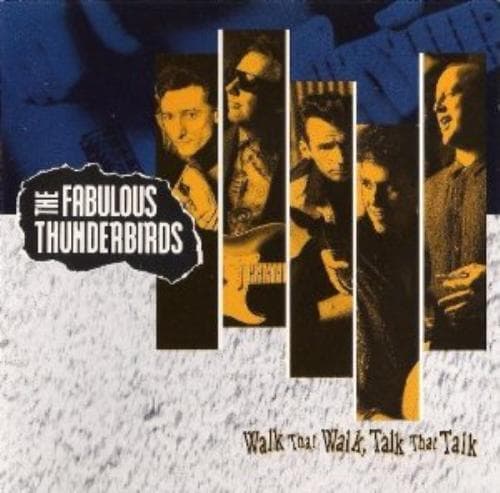 The Fabulous Thunderbirds : Walk That Walk, Talk That Talk CD Pre-Owned