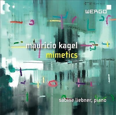 Mauricio Kagel: Mimetics [Sabine Liebner CD