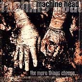 Machine Head : The More Things Change... CD (2002) Pre-Owned