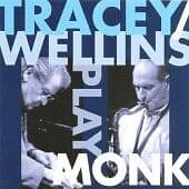 Tracey and Wellins Play Monk CD (2007) Pre-Owned