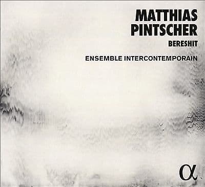 Matthias Pintscher : Matthias Pintscher: Bereshit CD (2016)
