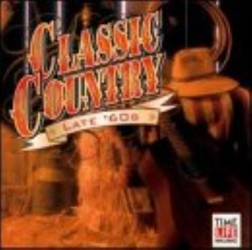 Various Artists : Classic Country: Late 60s CD Pre-Owned