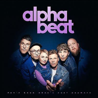 Alphabeat : Don't Know What's Cool Anymore CD (2019) Pre-Owned