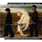 Dawn Upshaw : Angels Hide Their Faces CD (2001) Pre-Owned