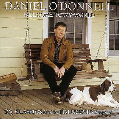 Daniel O'Donnell : Welcome to My World CD (2004) Pre-Owned
