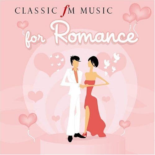 Various Composers : Classic Fm - Music for Romance CD (2005) Pre-Owned