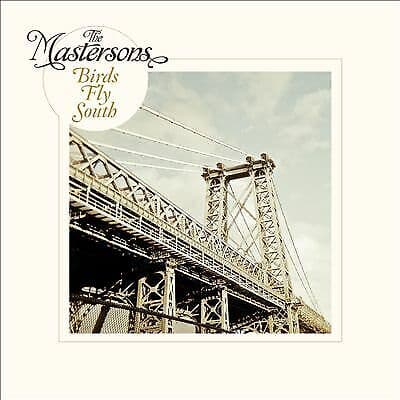 The Mastersons : Birds Fly South CD (2012) Pre-Owned
