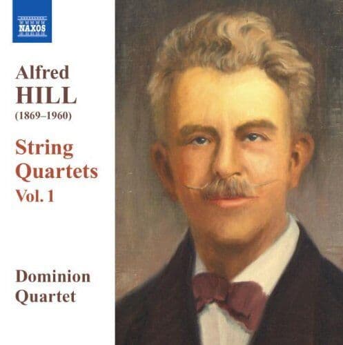 Alfred Hill : String Quartets Vol. 1 (Dominion Quartet) CD (2007) Pre-Owned