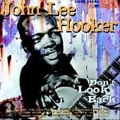 John Lee Hooker : Don't Look Back CD (2004) Pre-Owned