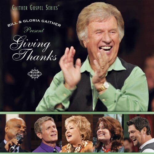 Bill Gaither & Gloria : Giving Thanks CD Pre-Owned