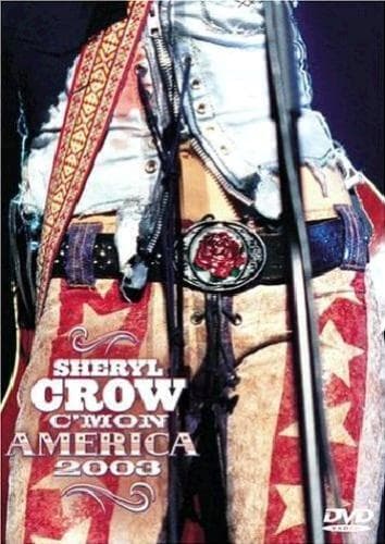 Sheryl Crow: C'mon America 2003 DVD (2004) Cert E Pre-Owned Region 2
