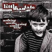 Little Man Tate : Nothing Worth Having Comes Easy CD (2008) Pre-Owned
