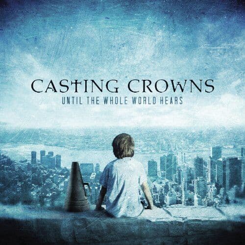 Casting Crowns : Until the Whole World Hears CD Pre-Owned