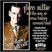 Glenn Miller and The Army Air Forces Training Command Band : Time Alone Will Pre-Owned