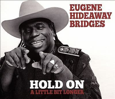 Eugene Hideaway Bridges : Hold On a Little Bit Longer CD (2015)