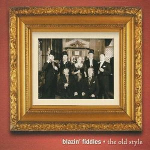 Blazin' Fiddles : The Old Style CD (2005) Pre-Owned