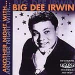 Big Dee Irwin : Another Night-Complete 1960-65 CD Pre-Owned