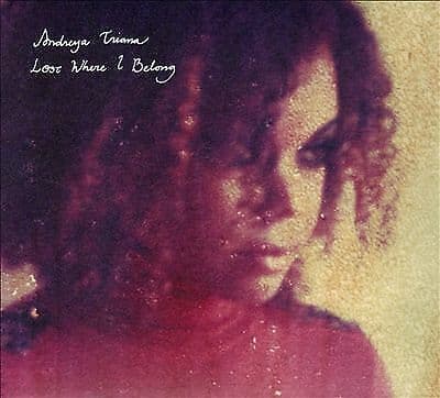 Andreya Triana : Lost Where I Belong CD (2010) Pre-Owned
