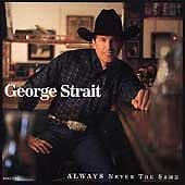 George Strait : Always Never the Same CD Pre-Owned