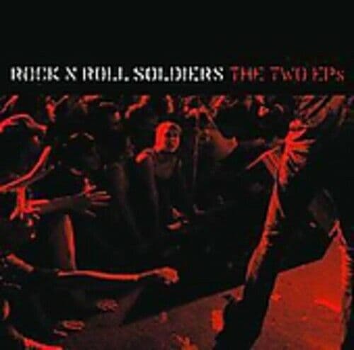 Rock 'N' Roll Soldiers : Two Eps [us Import] CD (2005) Pre-Owned