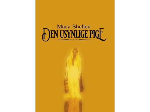Den usynlige pige | Mary Shelley