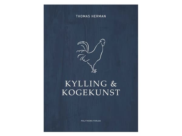 Kylling & kogekunst | Thomas Herman