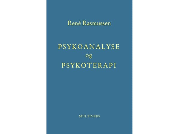 Psykoanalyse og psykoterapi | René Rasmussen | Språk: Dansk