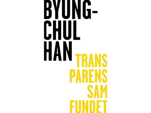Transparanssamfunnet | Byung-Chul Han | Språk: Dansk
