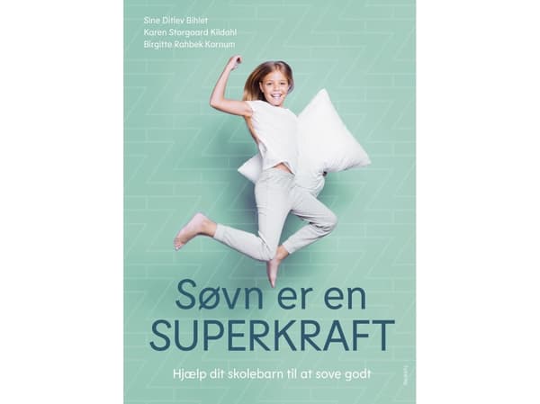 Søvn er en superkraft | Sine Ditlev Bihlet m.fl. | Språk: Dansk