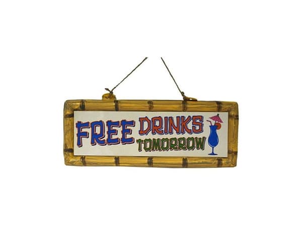 Free Drinks Tomorrow skilt