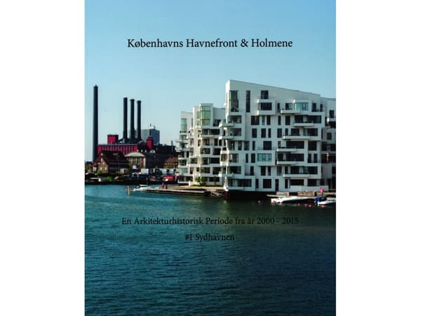Köpenhamns hamnfront & Holmene | Ole Sørensen | Språk: Danska